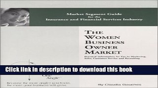 Ebook The Women Business Owner Market : Here s One Angle(tm) Market Segment Guide for the