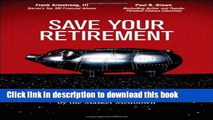 Ebook Save Your Retirement: What to Do If You Haven t Saved Enough or If Your Investments Were