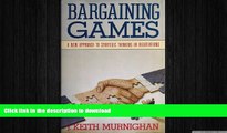 DOWNLOAD Bargaining games: A new approach to strategic thinking in negotiations READ PDF BOOKS