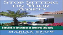 Ebook Stop Sitting on Your Assets: How to Safely Leverage the Equity Trapped in Your Home and