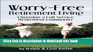 Books Worry-Free Retirement Living: Choosing a Full-Service Retirement Community Full Online