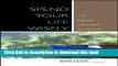 Ebook Spend Your Life Wisely: The Deeper Meaning of Money Free Online