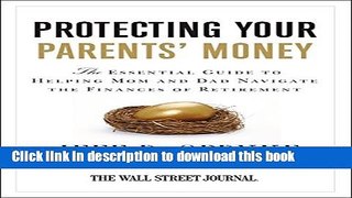 Ebook Protecting Your Parents  Money: The Essential Guide to Helping Mom and Dad Navigate the