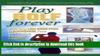 Books Play Golf Forever: Treating Low Back Pain and Improving Your Golf Swing Through Fitness Full
