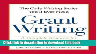 Ebook The Only Writing Series You ll Ever Need - Grant Writing: A Complete Resource for Proposal