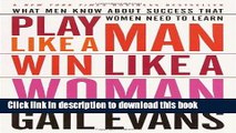 Books Play Like a Man, Win Like a Woman: What Men Know About Success that Women Need to Learn Free