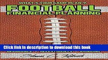Ebook Football Financial Planning: Using the Gridiron to Understand, Insurance, Investments, and