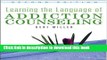 Books Learning the Language of Addiction Counseling Full Online