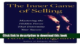 Ebook The Inner Game of Selling: Mastering the Hidden Forces that Determine Your Success Full Online