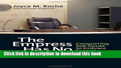 Books The Empress Has No Clothes: Conquering Self-Doubt to Embrace Success Full Online