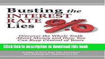 Ebook Busting the Interest Rate Lies: Discover the Whole Truth About Money and How You Can Keep