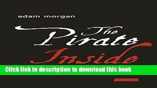 Ebook The Pirate Inside: Building a Challenger Brand Culture Within Yourself and Your Organization