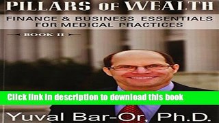 Ebook Pillars of Wealth: Finance   Business Essentials for Medical Practices Free Online