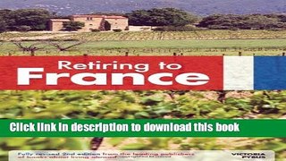 Ebook Retiring to France (Retiring Abroad) Full Online