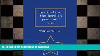 PDF ONLINE Instincts of the herd in peace and war  - War College Series READ PDF FILE ONLINE