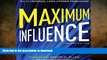 PDF ONLINE Maximum Influence: 2nd Edition: The 12 Universal Laws of Power Persuasion READ NOW PDF