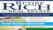 Ebook Retire Rich from Real Estate: A Low-Risk Approach to Buying Rental Property for the