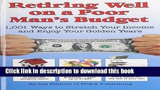 Books Retiring Well on a Poor Man s Budget: 1,001 Ways to Stretch Your Income and Enjoy Your