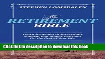 Ebook The Retirement Bible: Learn Strategies to Successfully Manage Your Money Decisions For the