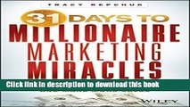 Ebook 31 Days to Millionaire Marketing Miracles: Attract More Leads, Get More Clients, and Make