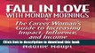 Books Fall in Love with Monday Mornings: The Career Woman s Guide to Increasing Impact, Influence,