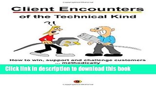 Ebook Client Encounters of the Technical Kind: How to win, support and challenge customers ...