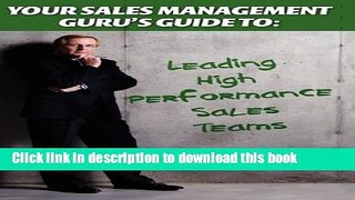 Books Your Sales Management Guru s Guide to. . . Leading High-Performance Sales Teams Free Online