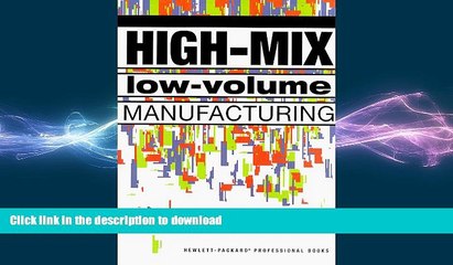 DOWNLOAD High-Mix Low-Volume Manufacturing (Hewlett-Packard Professional Books) READ NOW PDF ONLINE