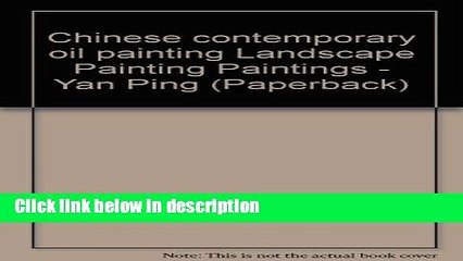 Descargar video: Ebook Chinese contemporary oil painting Landscape Painting Paintings - Yan Ping (Paperback) Full