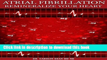 Books Atrial Fibrillation: Remineralize Your Heart Full Online