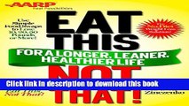Ebook AARP Special Edition: Eat This, Not That! for a Longer, Leaner, Healthier Life!: The fast,
