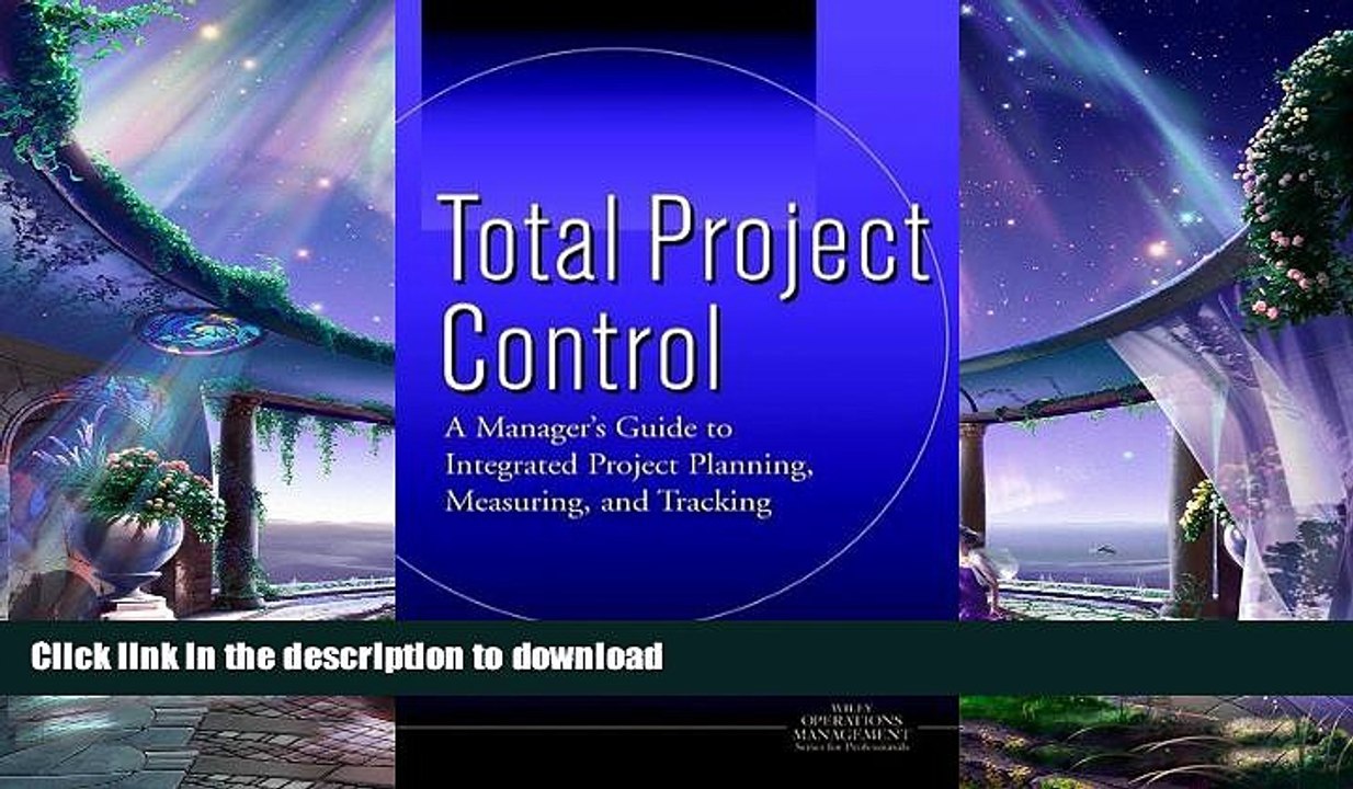 FAVORIT BOOK Total Project Control: A Manager s Guide to Integrated Project Planning, Measuring,