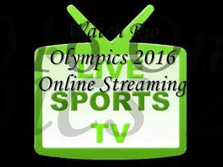 Watch Rio Olympics 2016 Live Here