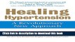 Books Healing Hypertension: A Revolutionary New Approach Full Download