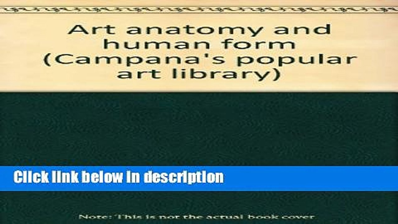 Books Art anatomy and human form (Campana s popular art library) Free Online