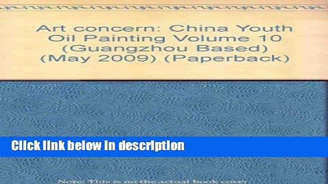 Books Art concern: China Youth Oil Painting Volume 10 (Guangzhou Based) (May 2009) (Paperback)
