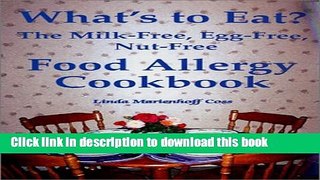 Books What s to Eat?: The Milk-Free, Egg-Free, Nut-Free Food Allergy Cookbook Full Online