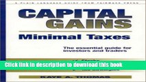 Ebook Capital Gains, Minimal Taxes : The Essential Guide for Investors and Traders Full Online