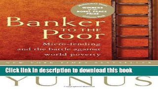 Books Banker To The Poor: Micro-Lending and the Battle Against World Poverty Free Online