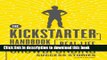 Ebook The Kickstarter Handbook: Real-Life Success Stories of Artists, Inventors, and Entrepreneurs