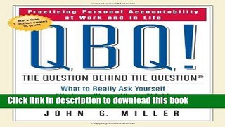 Books QBQ! The Question Behind the Question: Practicing Personal Accountability at Work and in