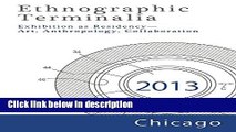 Ebook Ethnographic Terminalia, Chicago, 2013: Exhibition as Residency--Art, Anthropology,