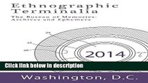 Ebook Ethnographic Terminalia, Washington D.C., 2014: The Bureau of Memories: Archives and
