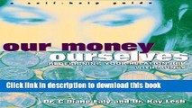Books Our Money Ourselves: Redesigning Your Relationship with Money Full Online