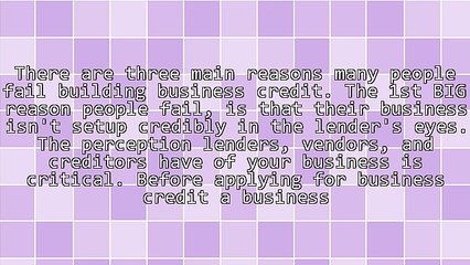 3 Big Reasons People Fail Building Business Credit