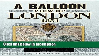 Books Balloon View of London, 1851 (Old House Projects) Free Online