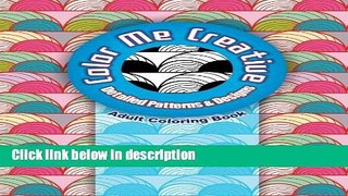 Ebook Color Me Creative Detailed Patterns   Designs Adult Coloring Book (Super Fun Coloring Books