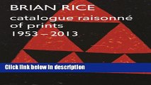 Ebook Brian Rice: Catalogue RaisonnÃ© of Prints 1953-2013 Full Online