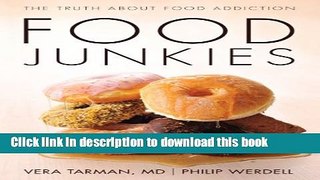 Ebook Food Junkies: The Truth About Food Addiction Free Online