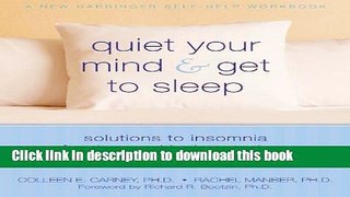 Books Quiet Your Mind and Get to Sleep: Solutions to Insomnia for Those with Depression, Anxiety